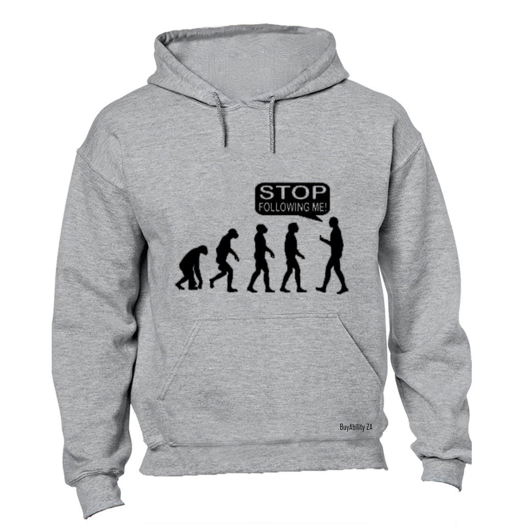Evolution - Stop Following Me! - Hoodie