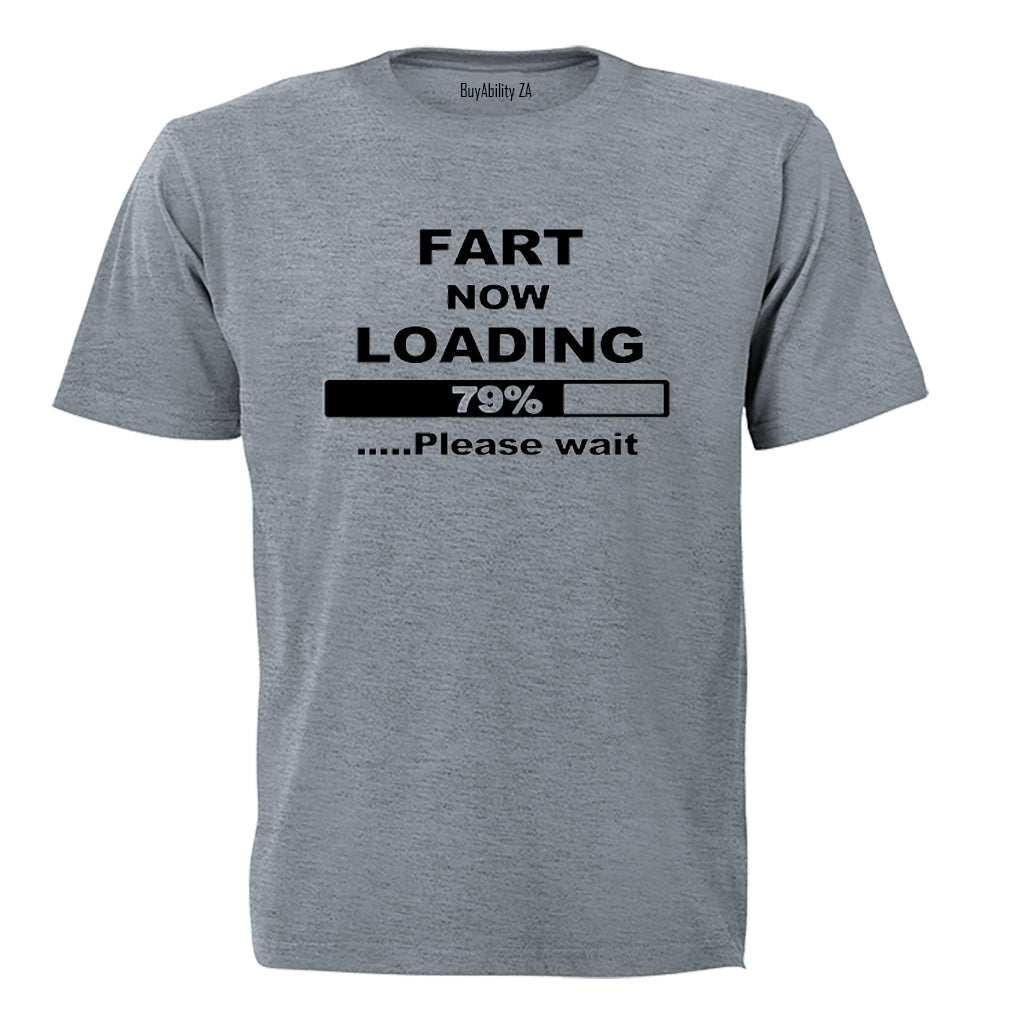 Fart now Loading... - Adults - T-Shirt