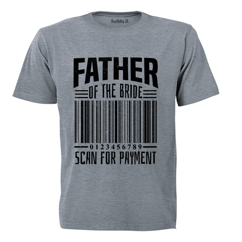 Father of The Bride - Scan for Payment - Adults - T-Shirt