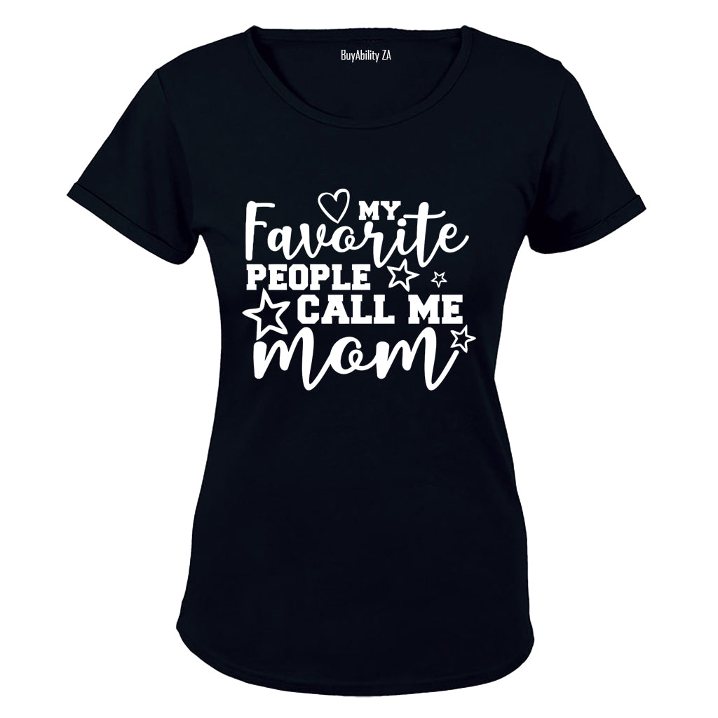 My Favorite People Call Me Mom!! - Ladies - T-Shirt