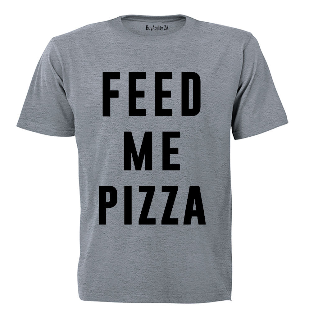 Feed Me Pizza - Adults - T-Shirt