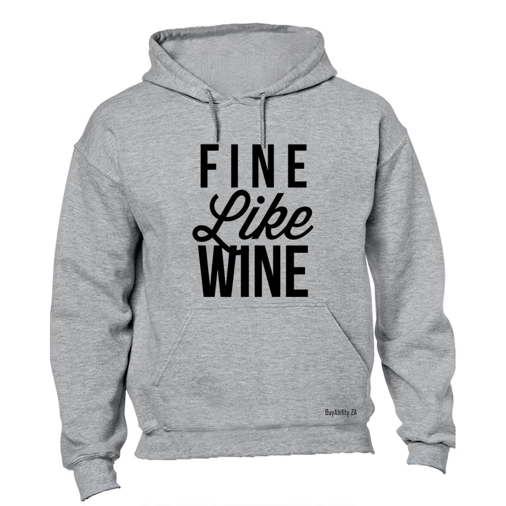 Fine Like Wine - Hoodie