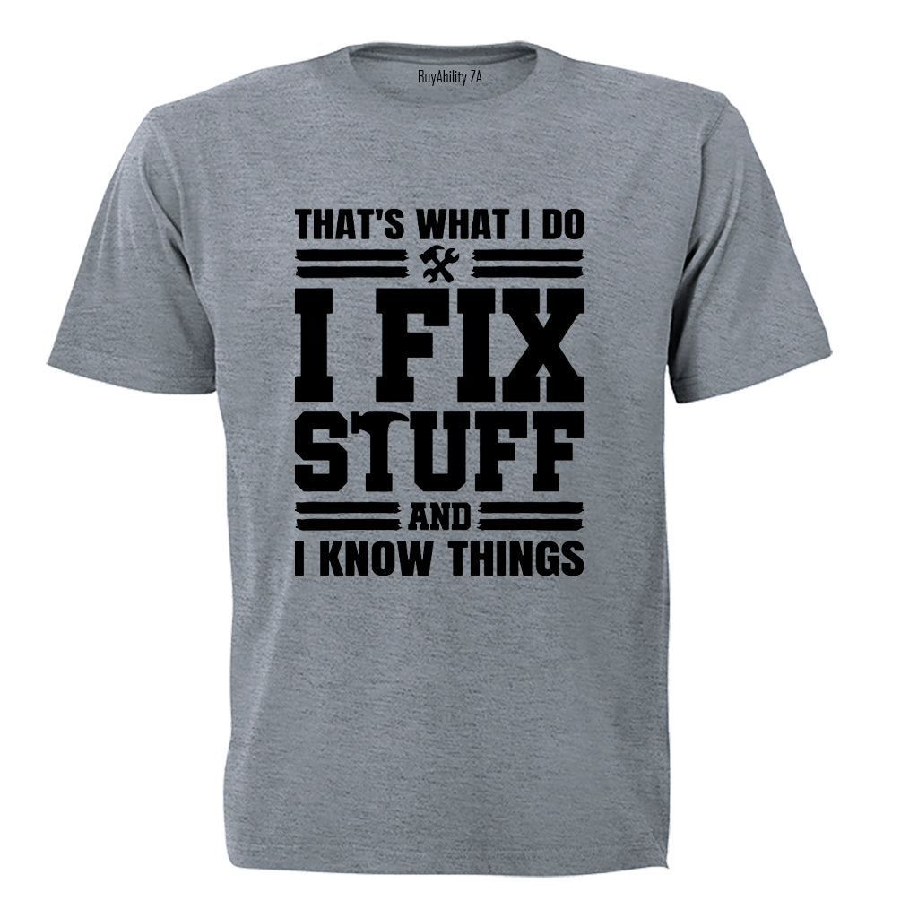 Fix Stuff and Know Things - Adults - T-Shirt