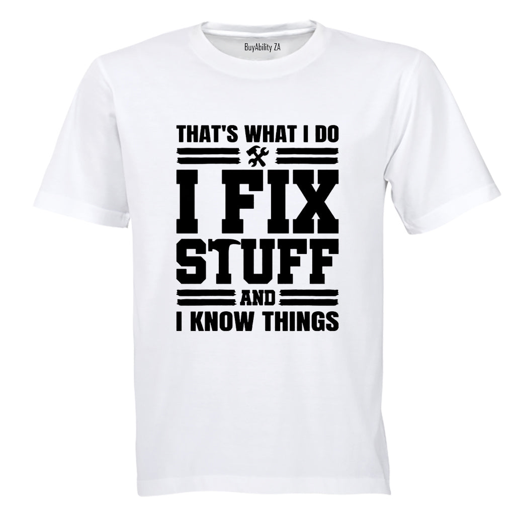 Fix Stuff and Know Things - Adults - T-Shirt