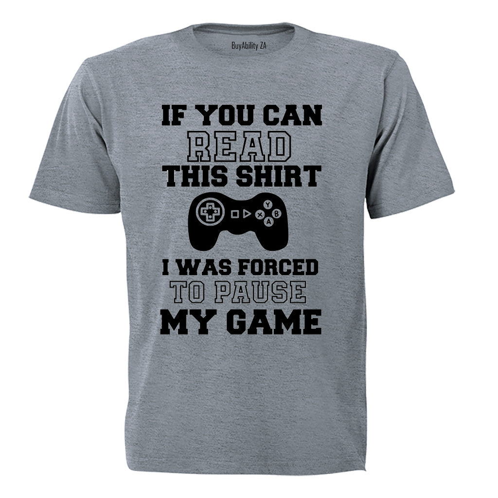 Forced to Pause My Game - Adults - T-Shirt - BuyAbility South Africa
