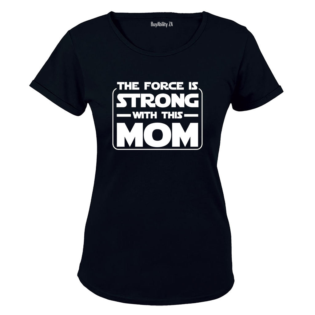 Force Is Strong - MOM - Ladies - T-Shirt