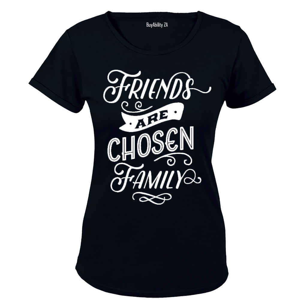 Friends are Chosen Family - Ladies - T-Shirt
