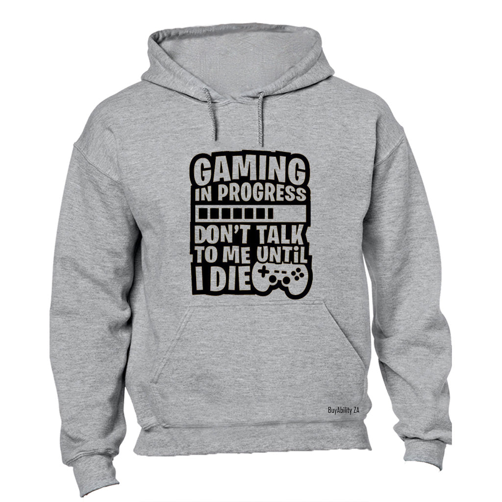 Gaming - Don't Talk To Me - Hoodie