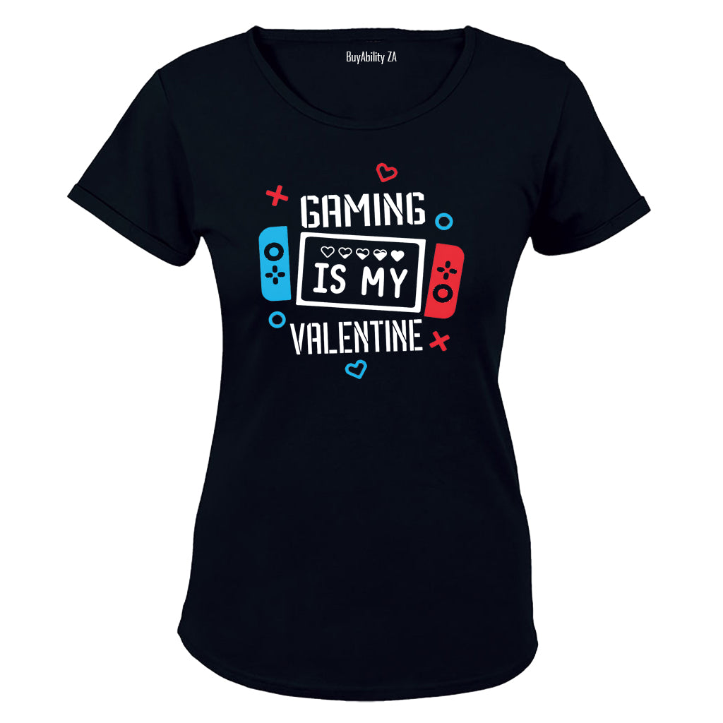 Gaming is my Valentine - Ladies - T-Shirt - BuyAbility South Africa