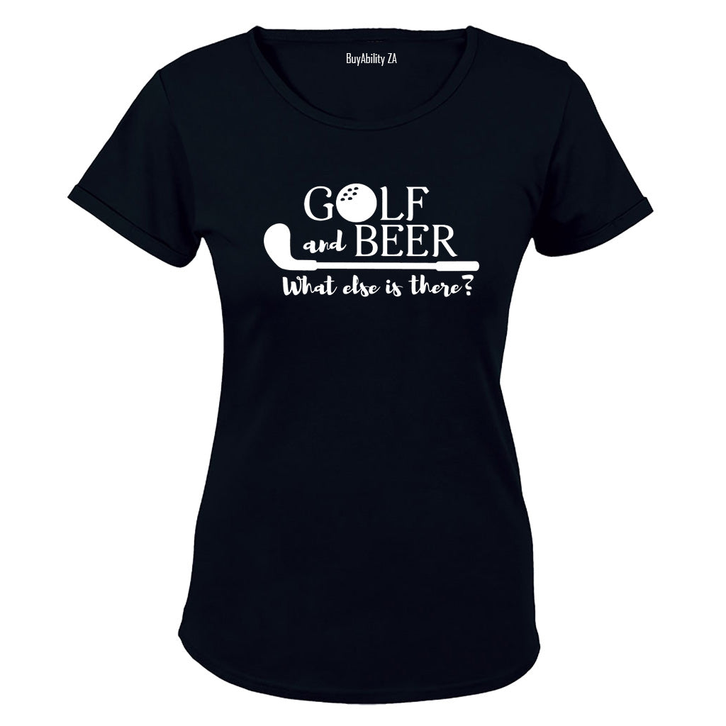 Golf & Beer - What Else Is There? - Ladies - T-Shirt
