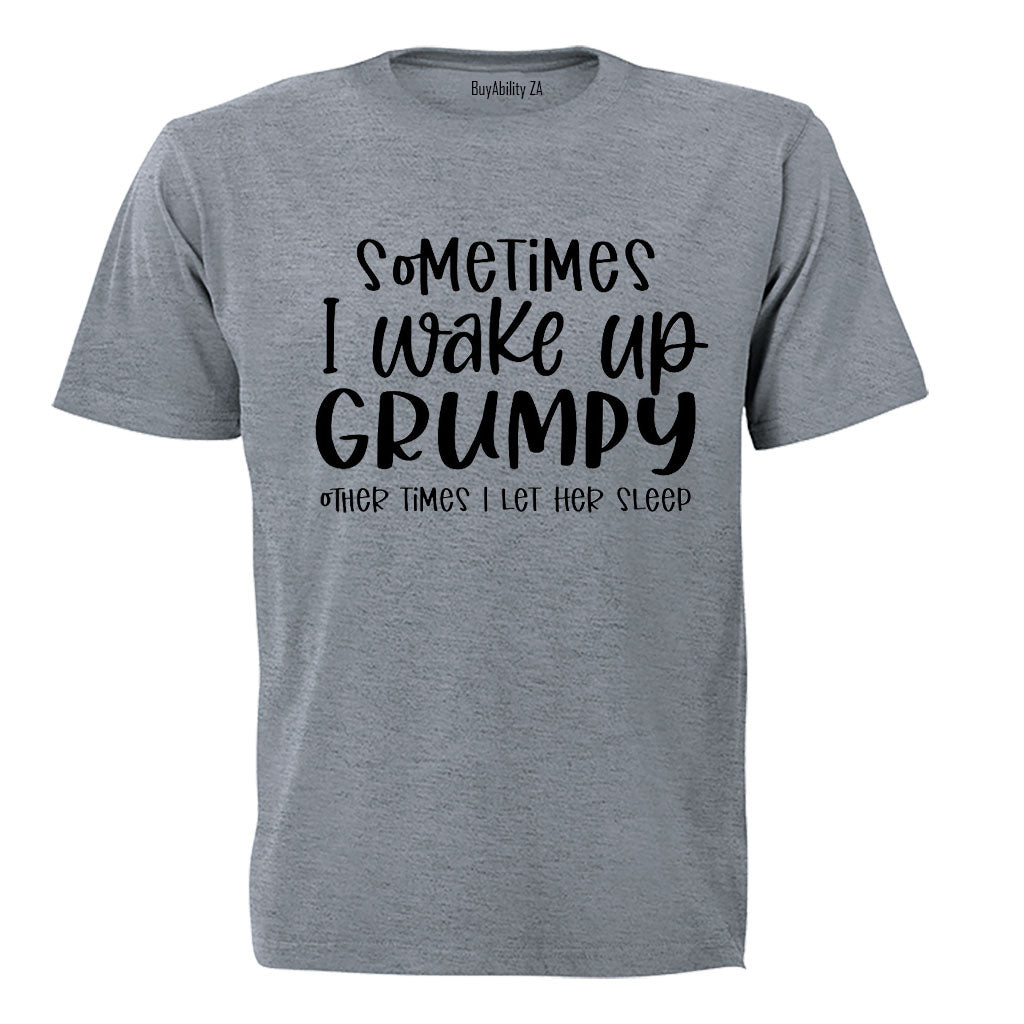 Grumpy - Let Her Sleep - Adults - T-Shirt