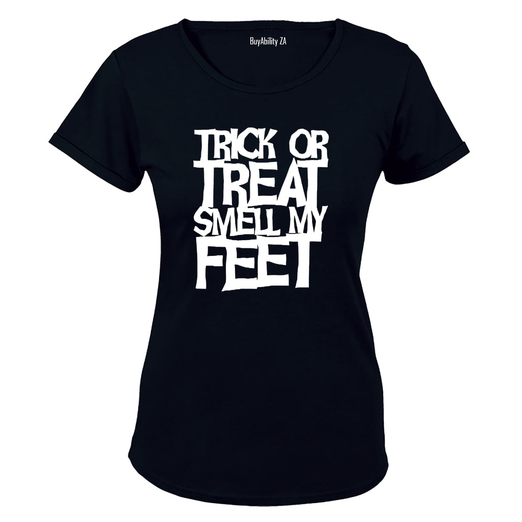 Trick or Treat, Smell my Feet - Halloween Inspired! - Ladies - T-Shirt