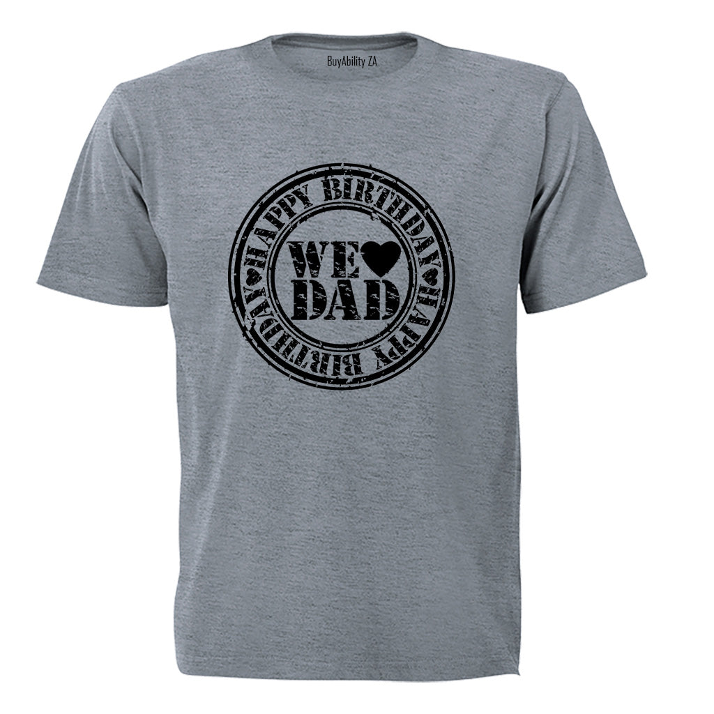 Happy Birthday - We Love Dad - Adults - T-Shirt
