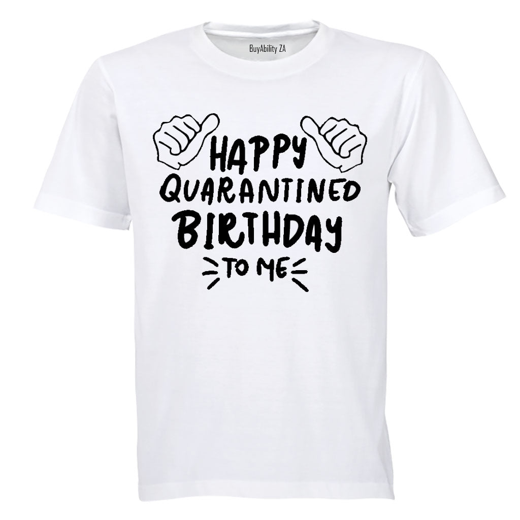 Happy Quarantined Birthday To Me - Adults - T-Shirt - BuyAbility