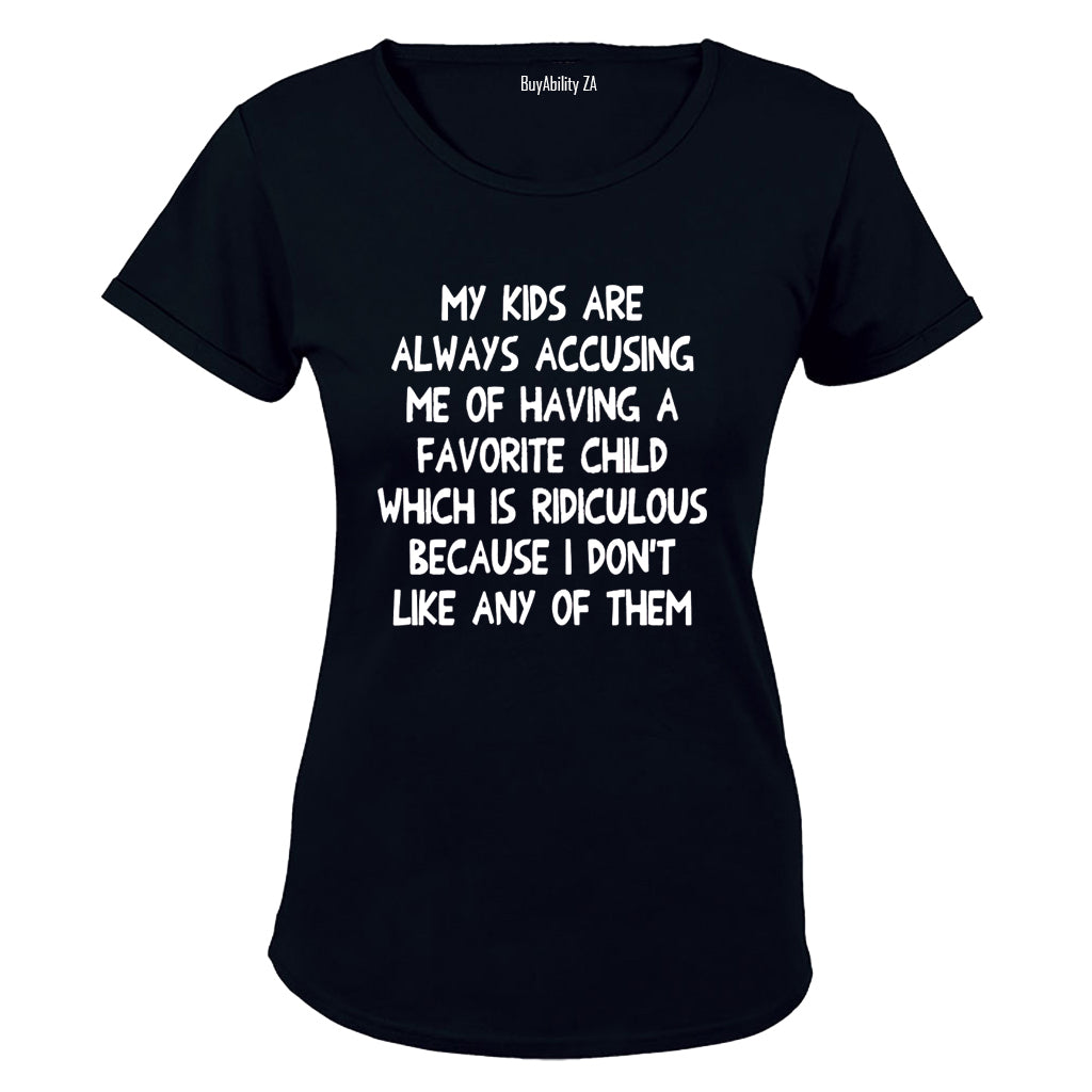 Having A Favorite Child - Ladies - T-Shirt