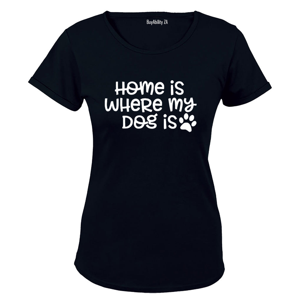 Home is Where My Dog Is - Ladies - T-Shirt