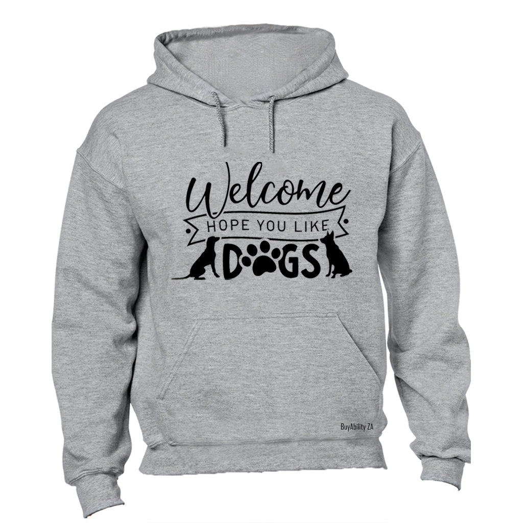 Hope You Like Dogs - Hoodie