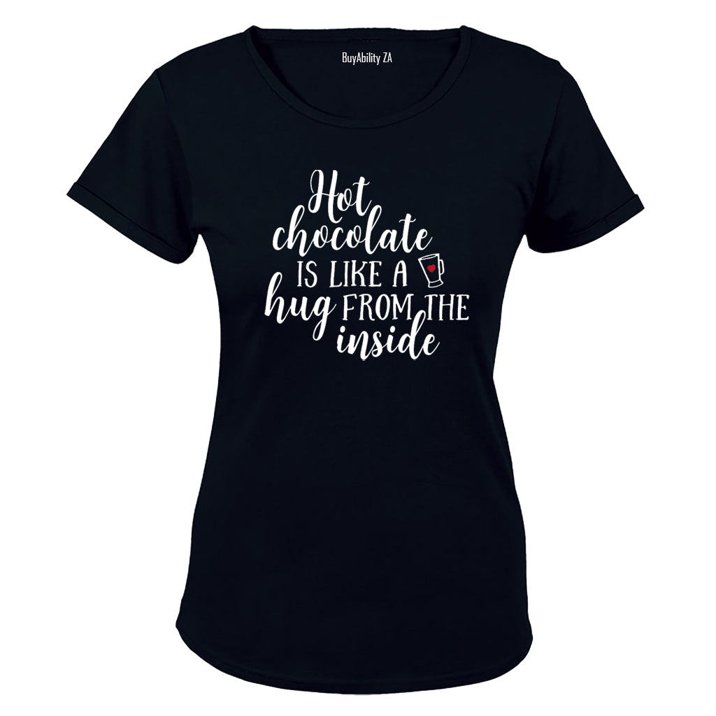 Hot Chocolate is like a hug from the inside! - Ladies - T-Shirt