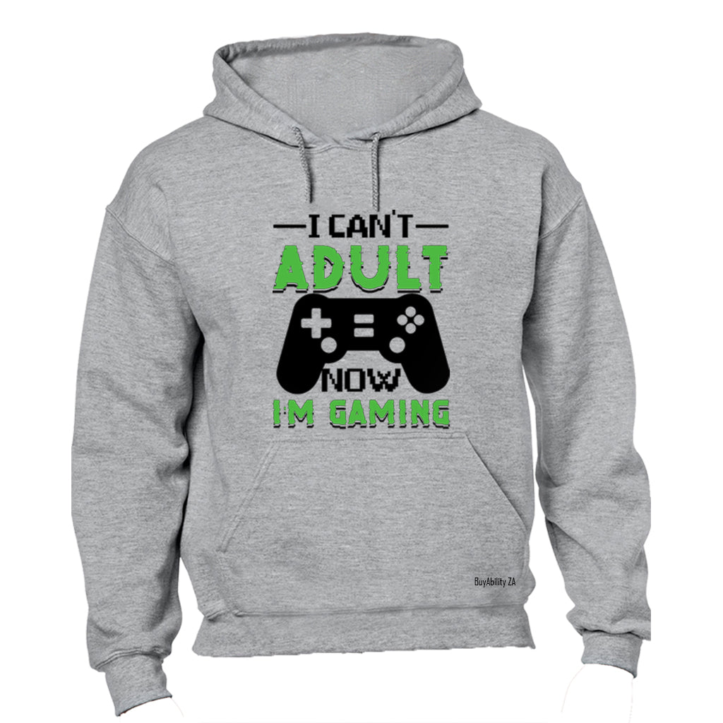 I Can't Adult Now - Gamer - Hoodie - BuyAbility South Africa