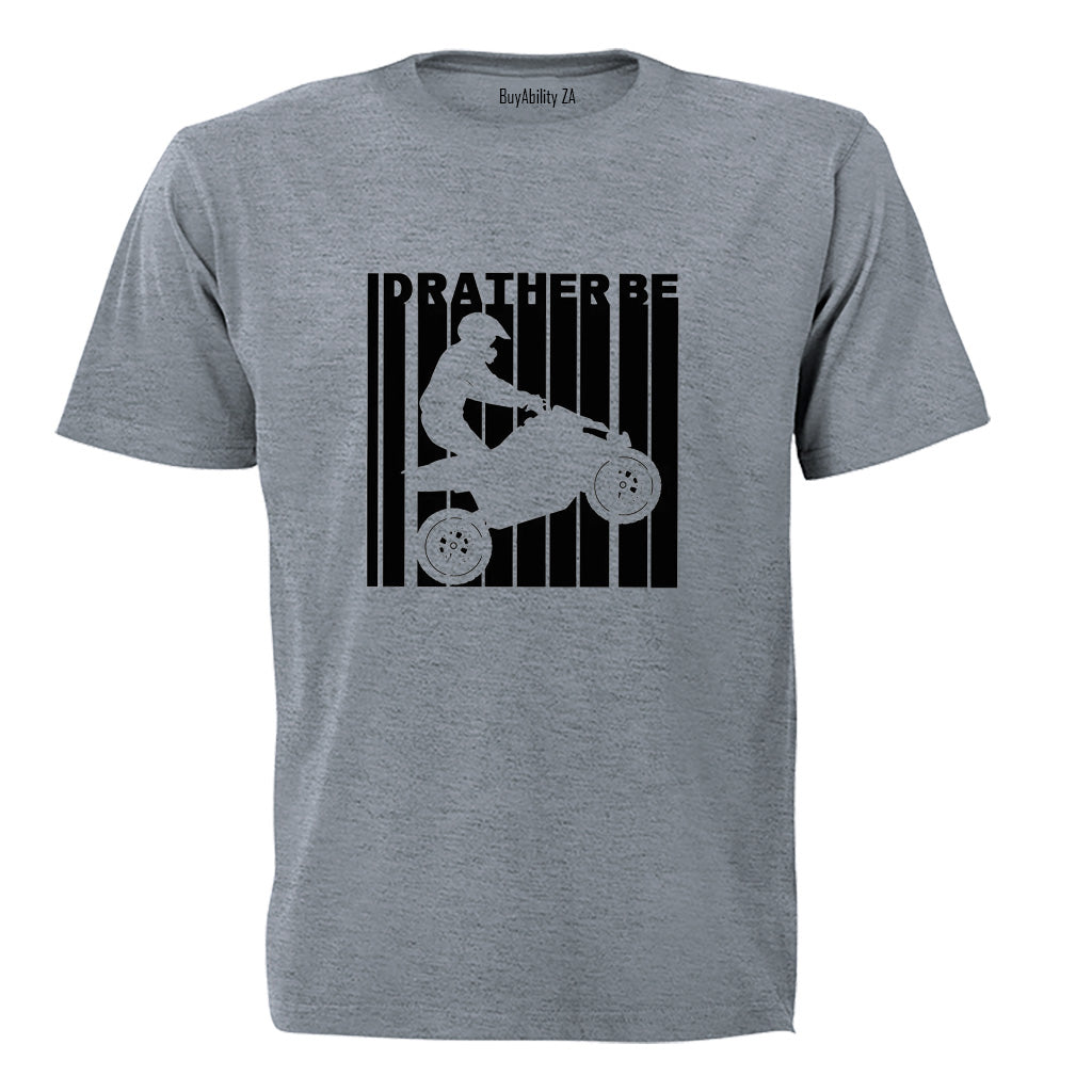 I'd Rather Be Quad Biking - Adults - T-Shirt