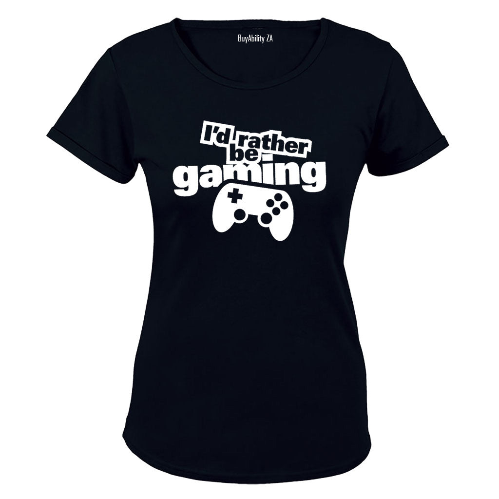 I'd Rather Be Gaming - Ladies - T-Shirt