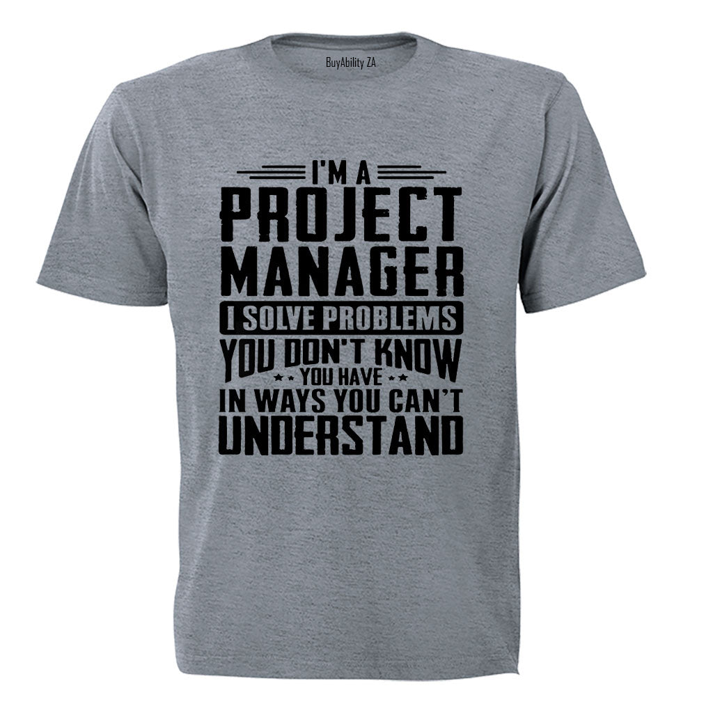 I'm A Project Manager - Adults - T-Shirt