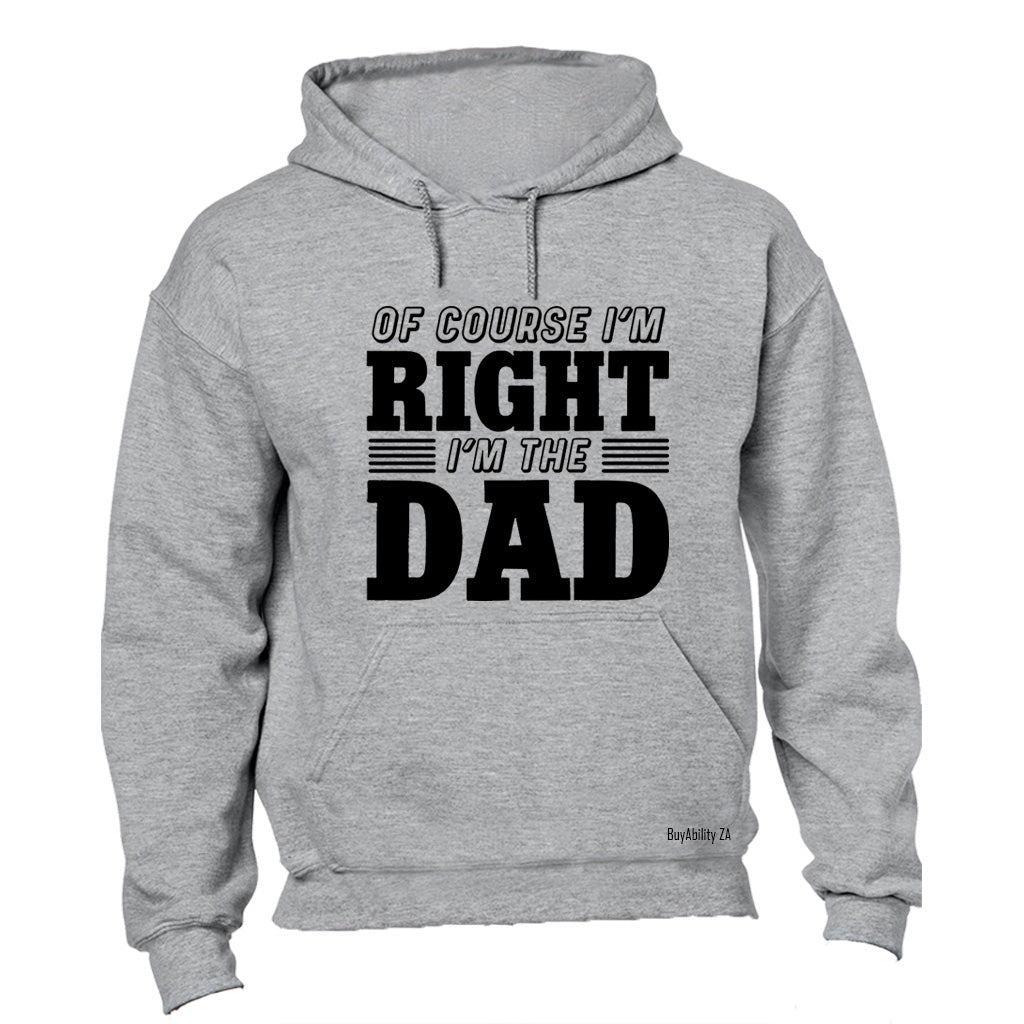 I'm Right - DAD - Hoodie