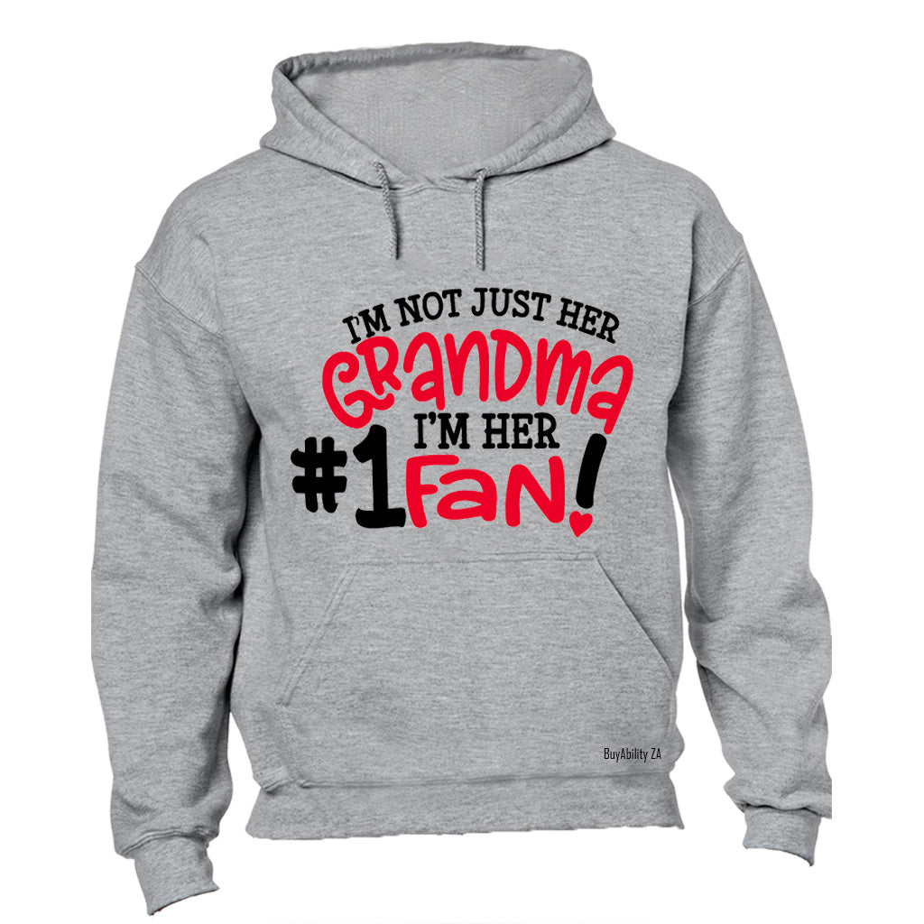I'm Not Just Her Grandma - #1 Fan - Hoodie