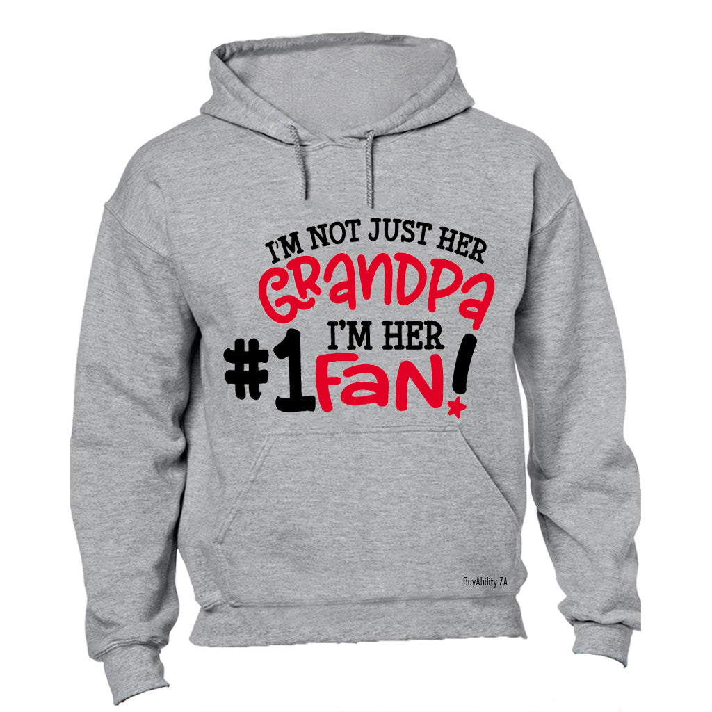 I'm Not Just Her Grandpa - #1 Fan - Hoodie