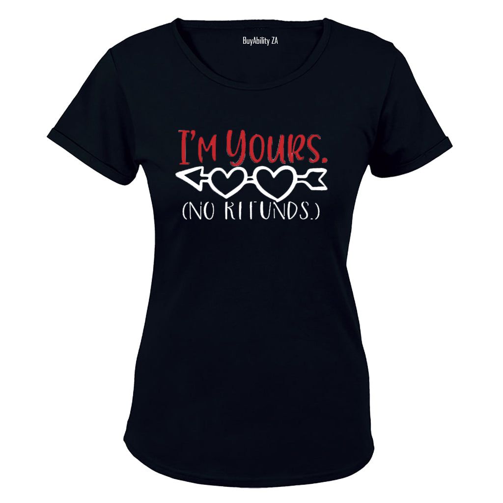 I'm Yours, No Refunds! - Valentine Inspired - Ladies - T-Shirt