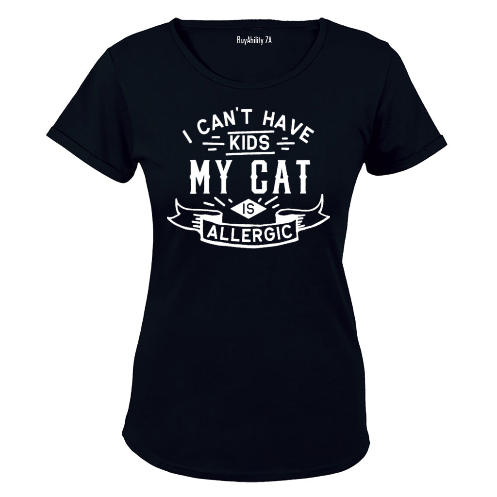 I Can't Have Kids - My Cat is Allergic - Ladies - T-Shirt