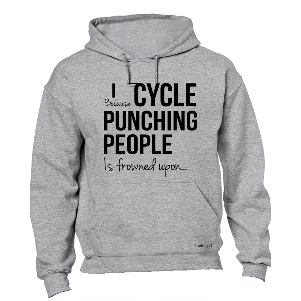 I Cycle Because... - Hoodie
