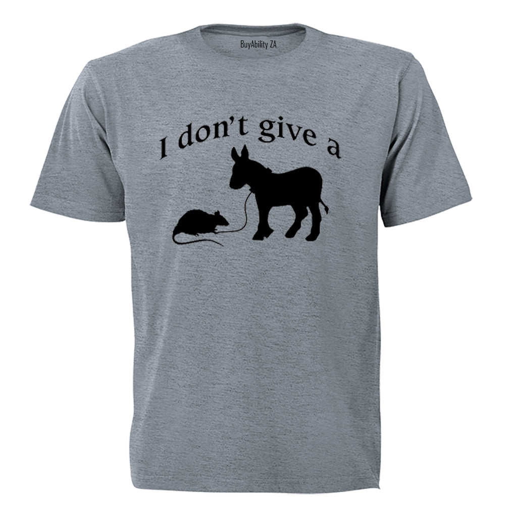 I dont give a... - Adults - T-Shirt