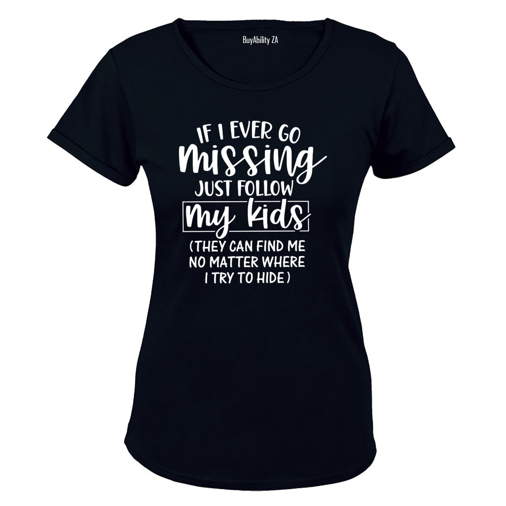 If I Go Missing - MOM - Ladies - T-Shirt