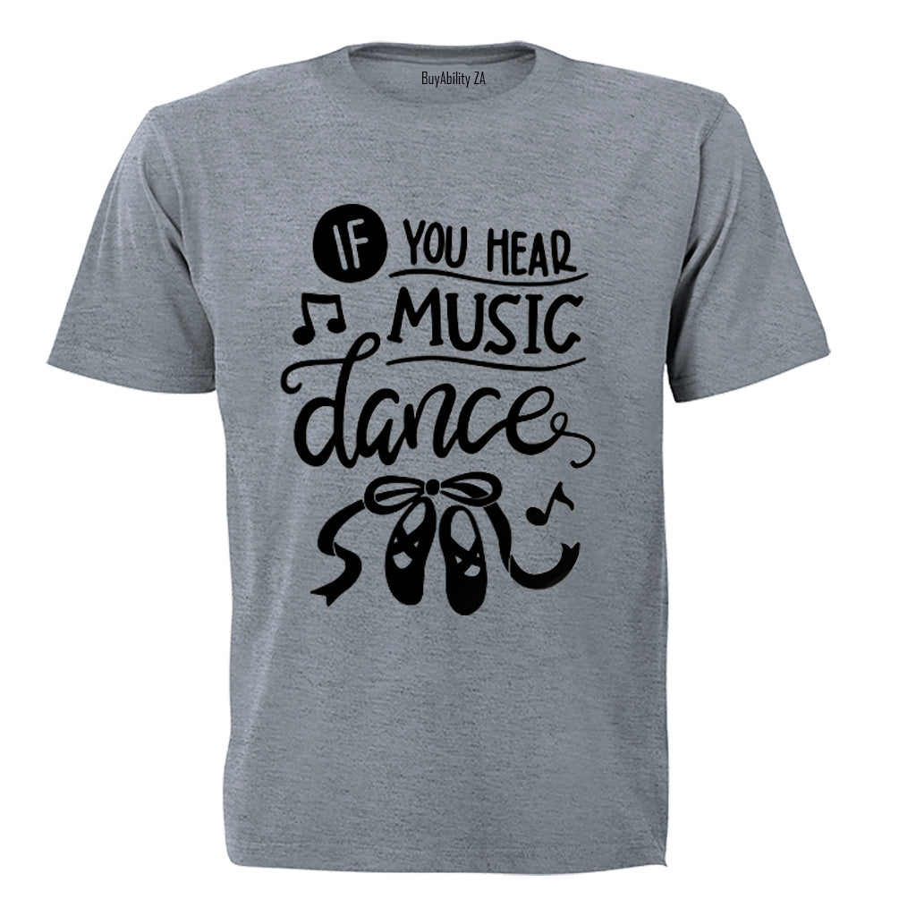 If You Hear Music - Dance - Kids T-Shirt