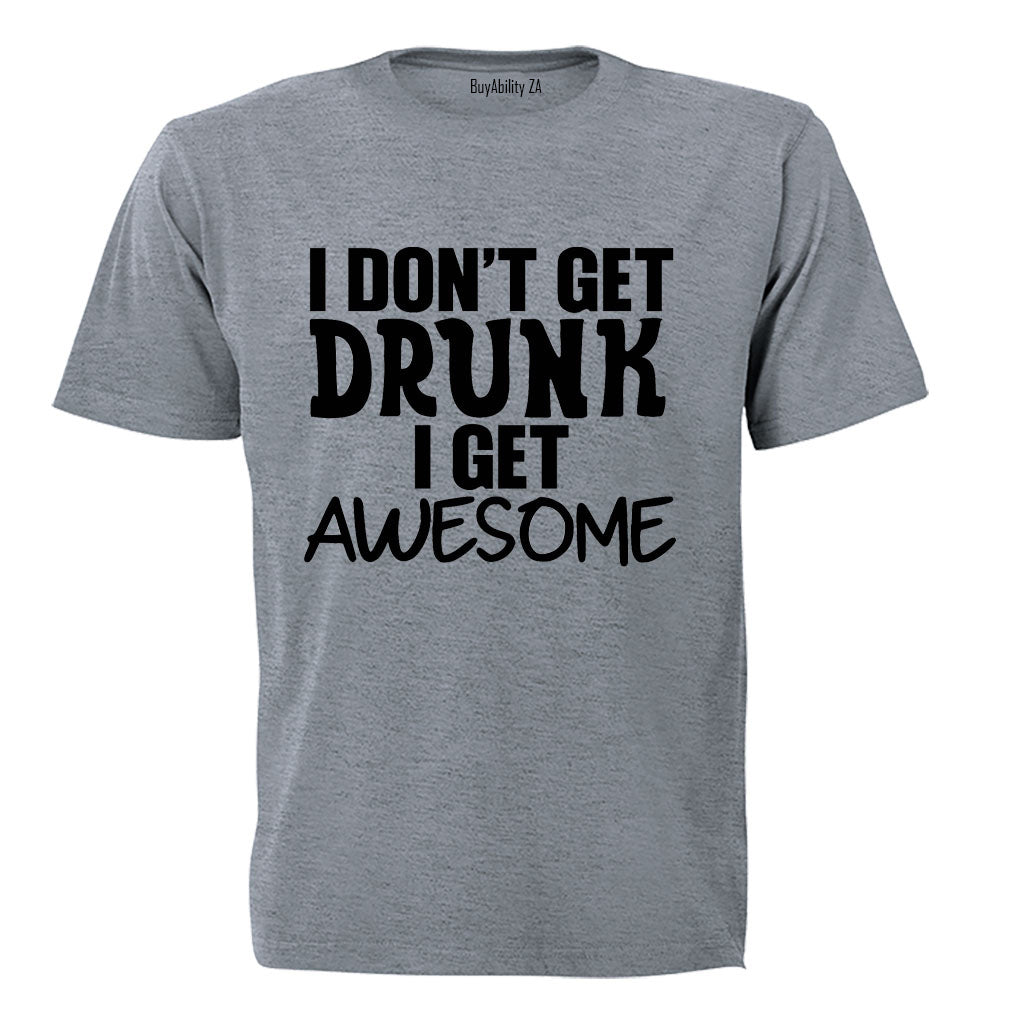 I Get Awesome - Adults - T-Shirt