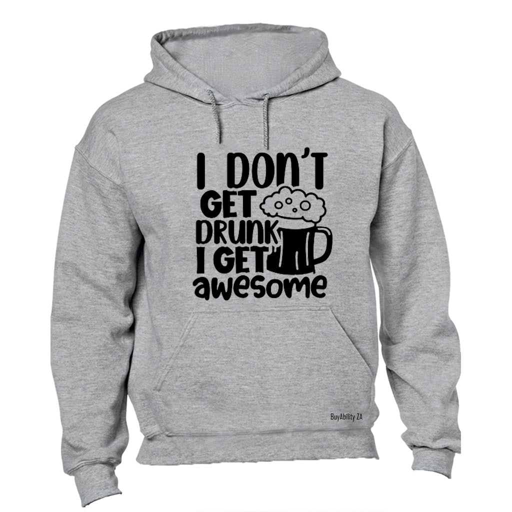 I Get Awesome! - Hoodie