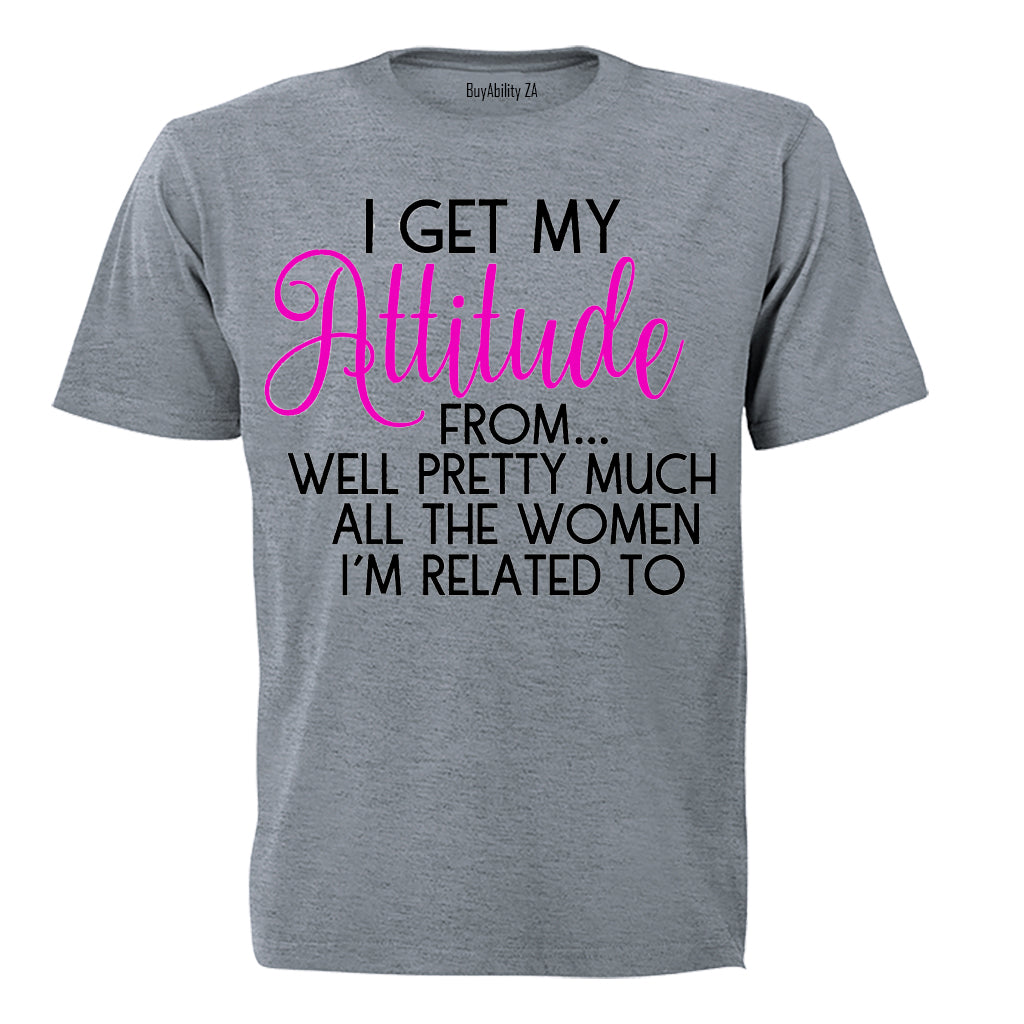 I Get My Attitude From.. - Kids T-Shirt