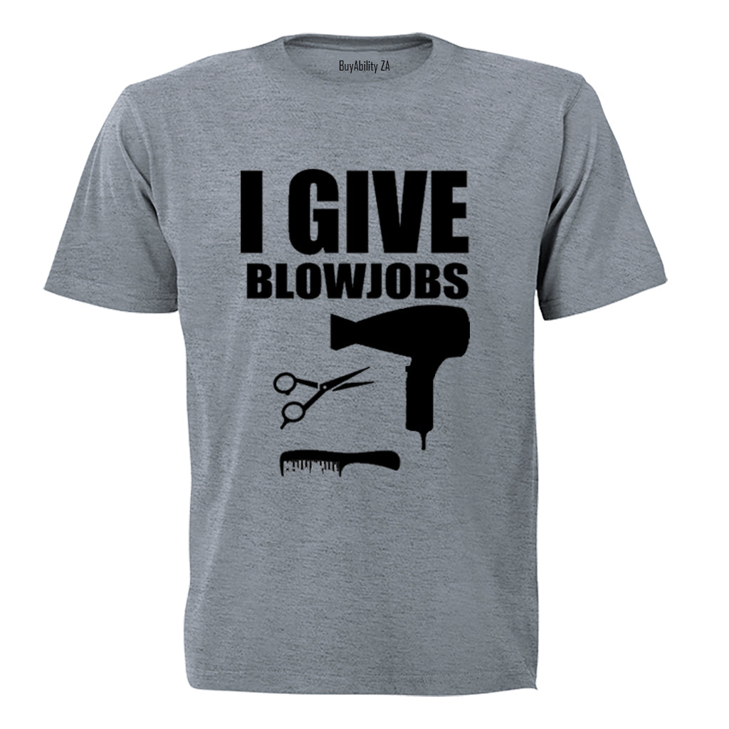I Give Blowjobs (Hairdresser) - Adults - T-Shirt