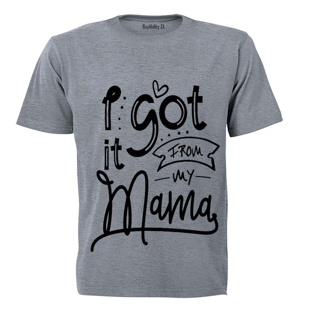 I Got it from my Mama - Kids T-Shirt