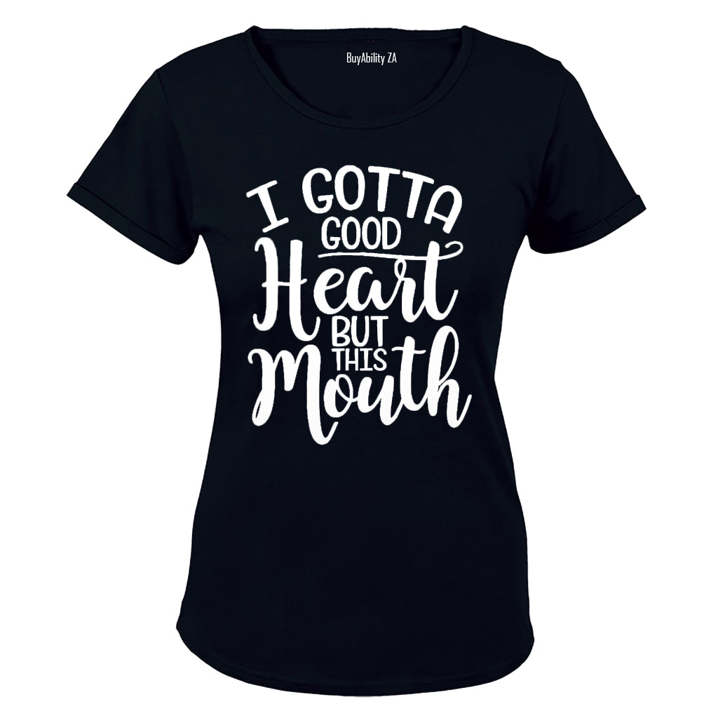 I got a good Heart - but this Mouth! - Ladies - T-Shirt