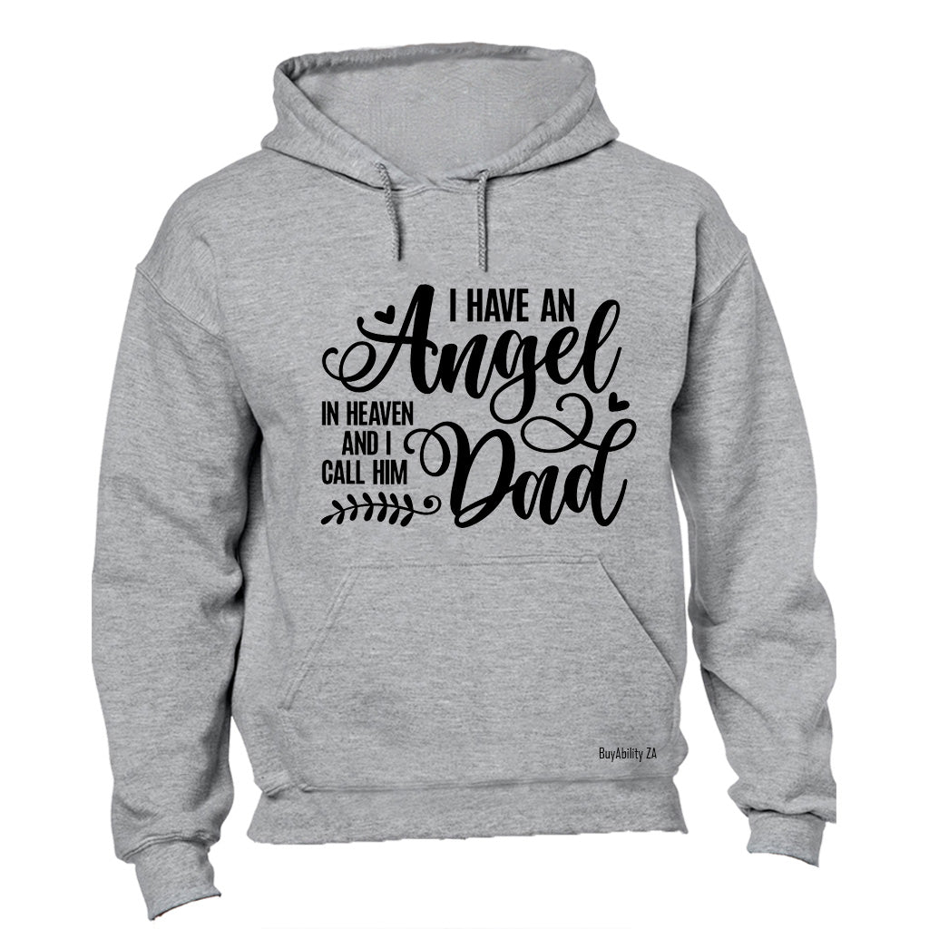 I Have An Angel - DAD - Hoodie