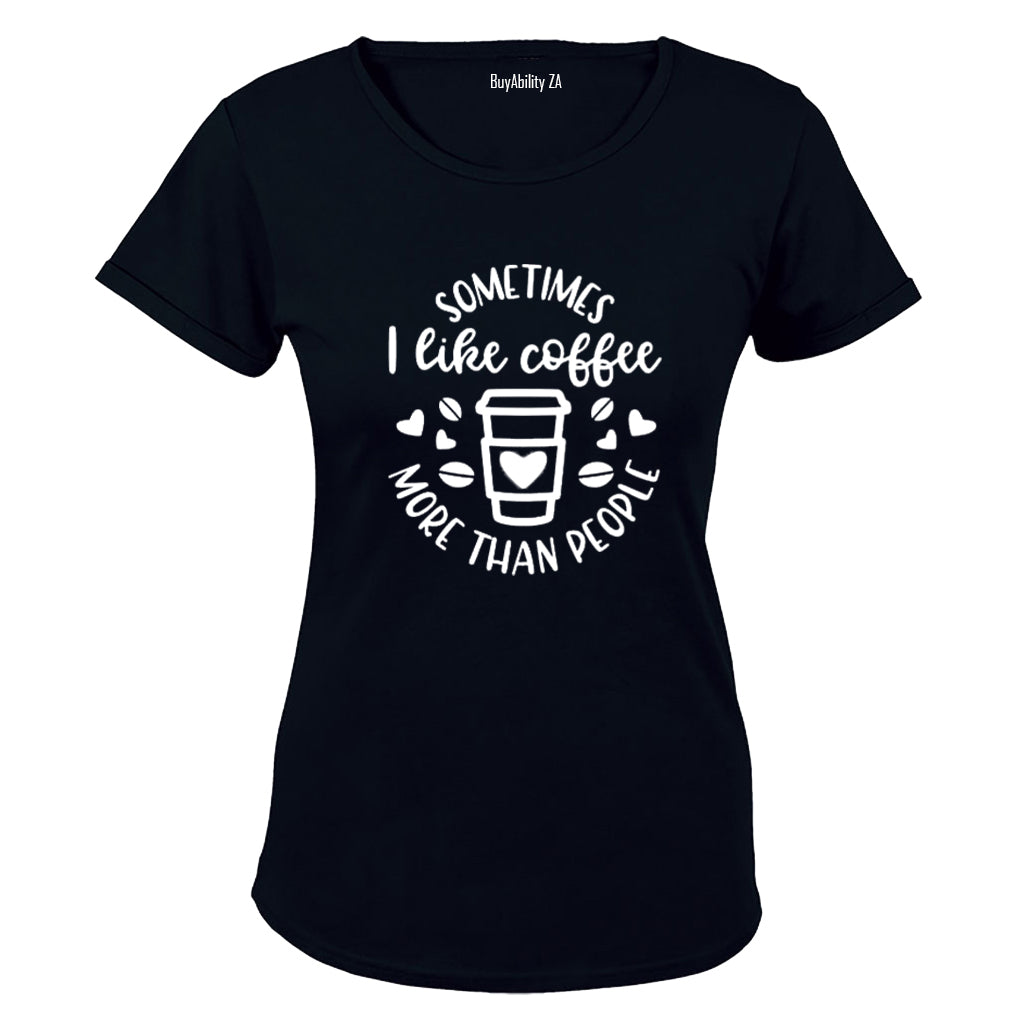 Coffee More Than People - Ladies - T-Shirt