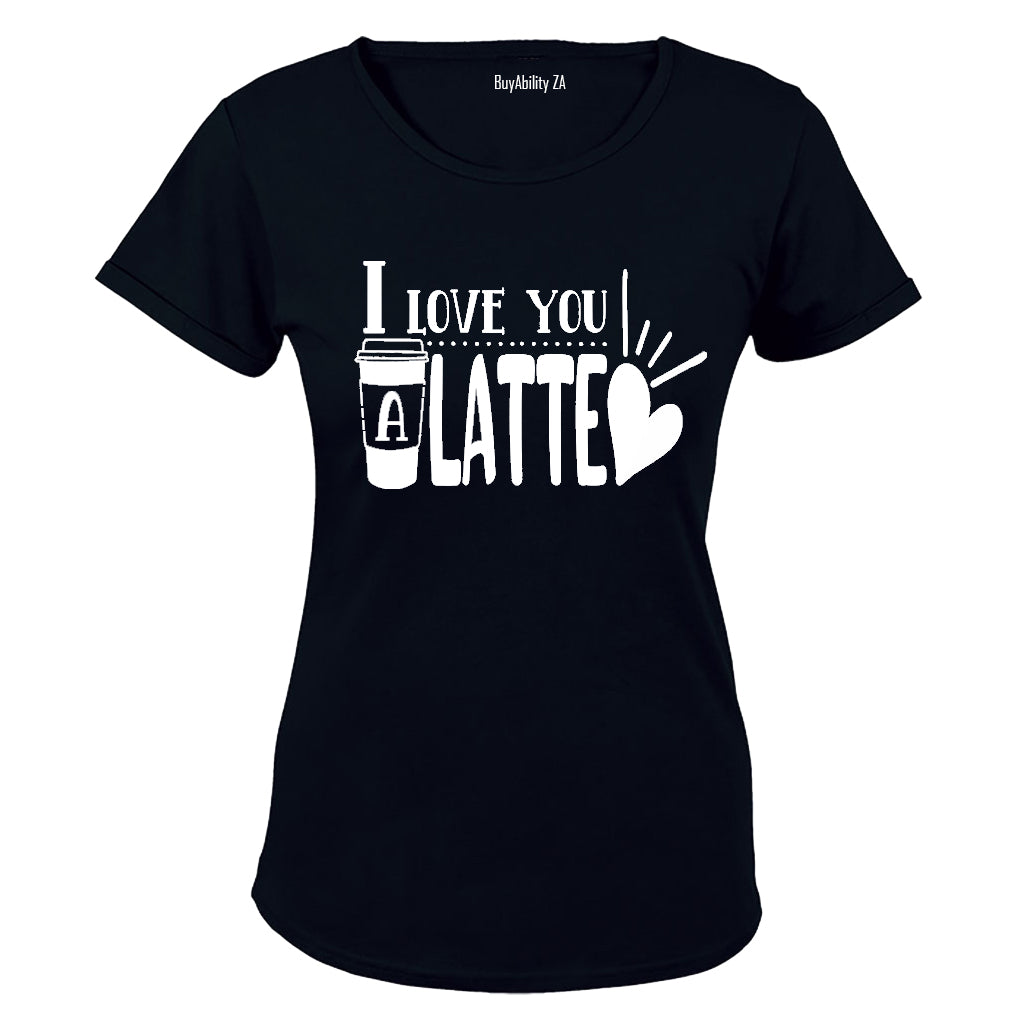 I Love You a Latte - Ladies - T-Shirt