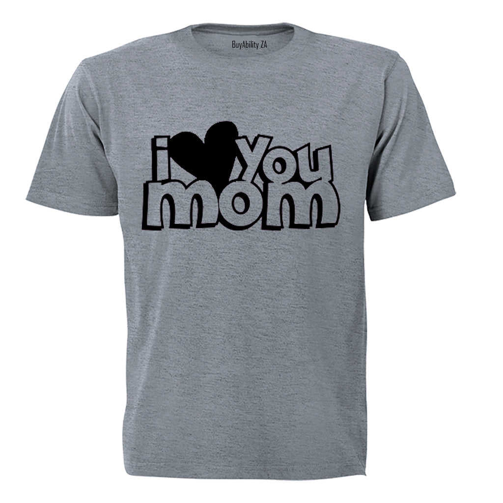I Love You, Mom - Kids T-Shirt