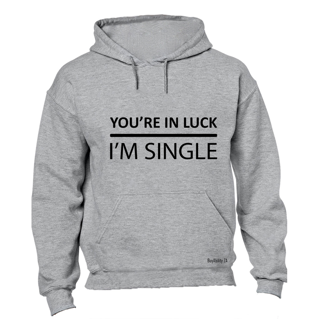 In Luck - I'm Single - Hoodie