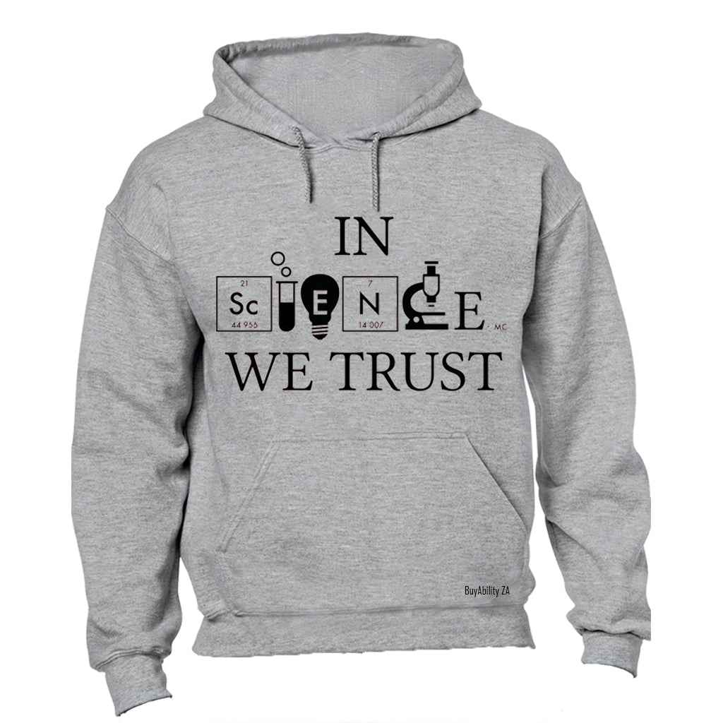 In Science We Trust - Hoodie