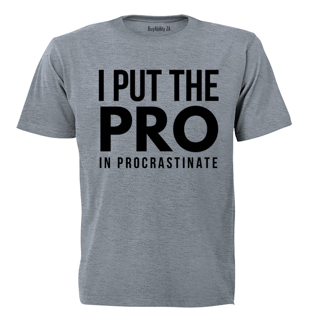 I Put The Pro - Adults - T-Shirt