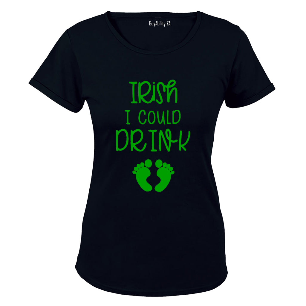 Irish I Could Drink - Pregnant - St. Patricks Day - Ladies - T-Shirt