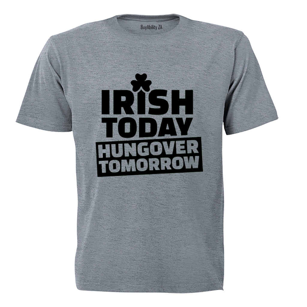 Irish Today - St. Patrick's Day - Adults - T-Shirt